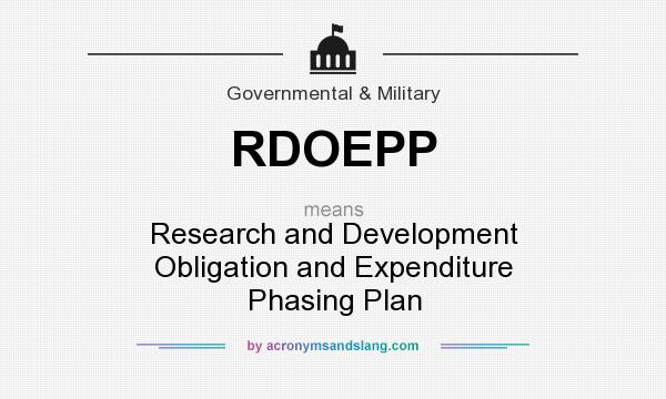 What does RDOEPP mean? It stands for Research and Development Obligation and Expenditure Phasing Plan