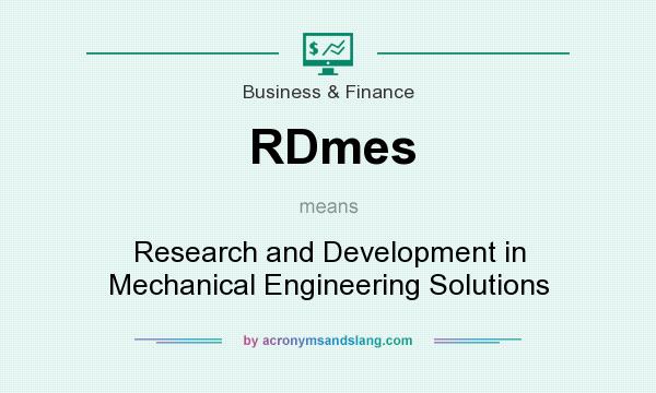 What does RDmes mean? It stands for Research and Development in Mechanical Engineering Solutions