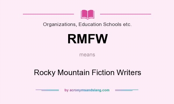 What does RMFW mean? It stands for Rocky Mountain Fiction Writers