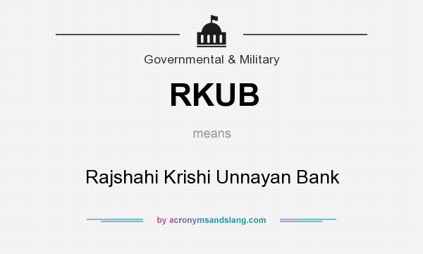 What does RKUB mean? It stands for Rajshahi Krishi Unnayan Bank