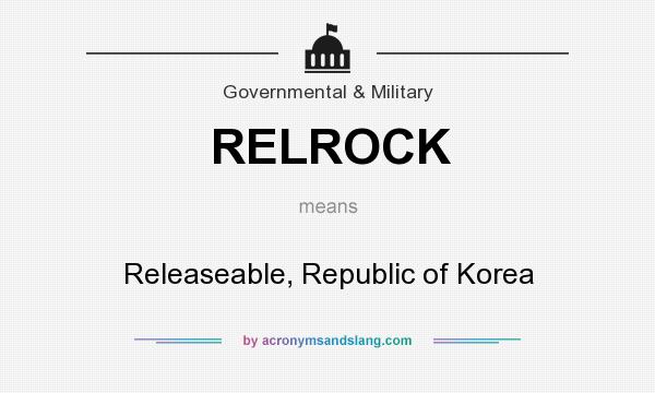 What does RELROCK mean? It stands for Releaseable, Republic of Korea