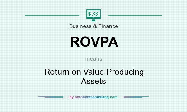 What does ROVPA mean? It stands for Return on Value Producing Assets