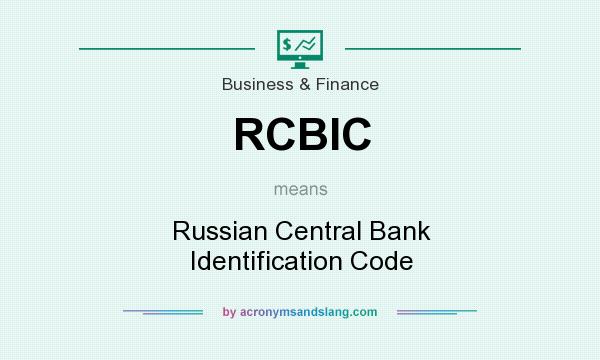 What does RCBIC mean? It stands for Russian Central Bank Identification Code