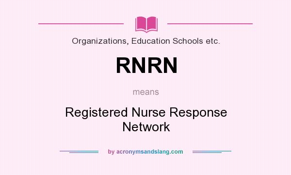 What does RNRN mean? It stands for Registered Nurse Response Network