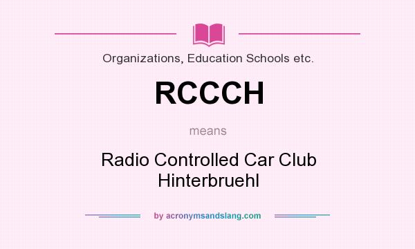 What does RCCCH mean? It stands for Radio Controlled Car Club Hinterbruehl