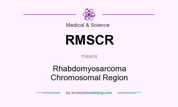What does RMSCR mean? It stands for Rhabdomyosarcoma Chromosomal Region