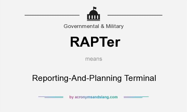 What does RAPTer mean? It stands for Reporting-And-Planning Terminal