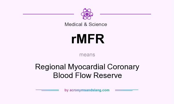 What does rMFR mean? It stands for Regional Myocardial Coronary Blood Flow Reserve