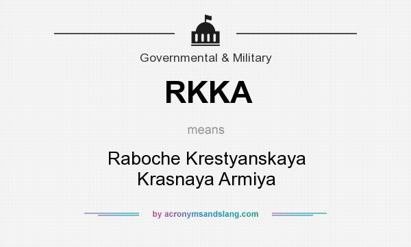 What does RKKA mean? It stands for Raboche Krestyanskaya Krasnaya Armiya