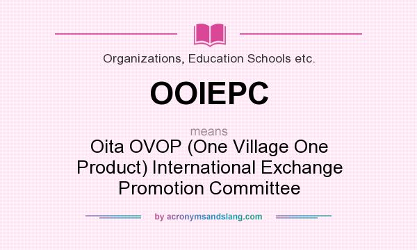What does OOIEPC mean? It stands for Oita OVOP (One Village One Product) International Exchange Promotion Committee