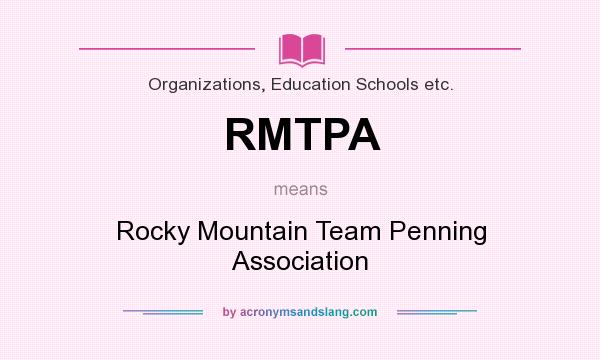 What does RMTPA mean? It stands for Rocky Mountain Team Penning Association