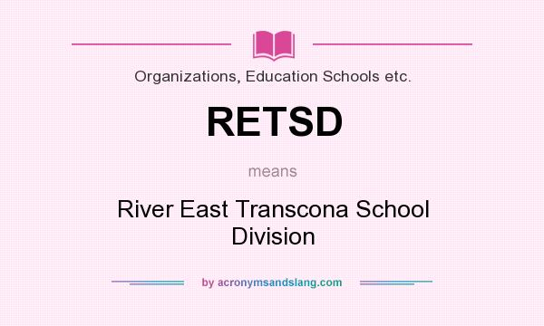 What does RETSD mean? It stands for River East Transcona School Division