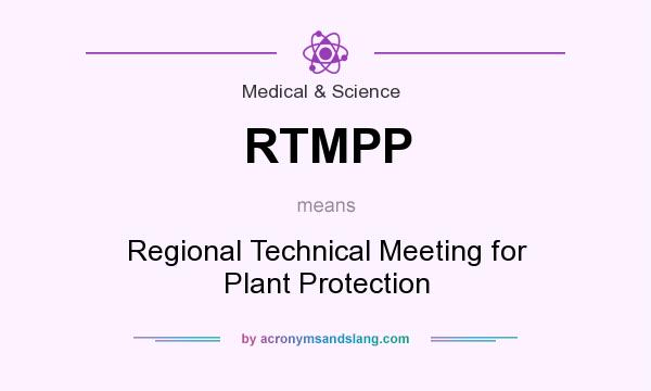 What does RTMPP mean? It stands for Regional Technical Meeting for Plant Protection