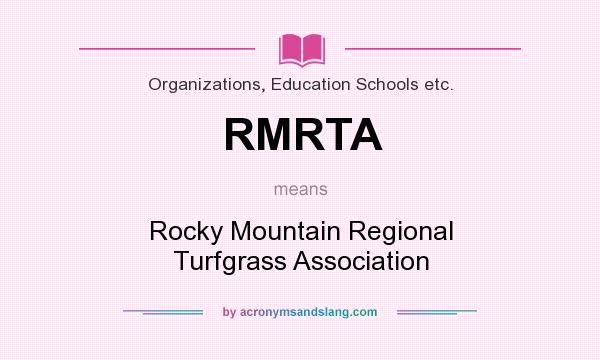 What does RMRTA mean? It stands for Rocky Mountain Regional Turfgrass Association