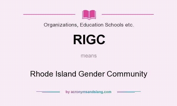 What does RIGC mean? It stands for Rhode Island Gender Community