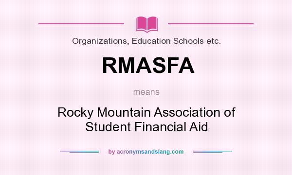 What does RMASFA mean? It stands for Rocky Mountain Association of Student Financial Aid