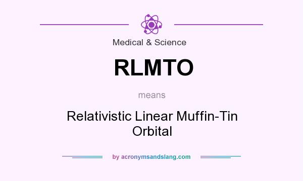 What does RLMTO mean? It stands for Relativistic Linear Muffin-Tin Orbital