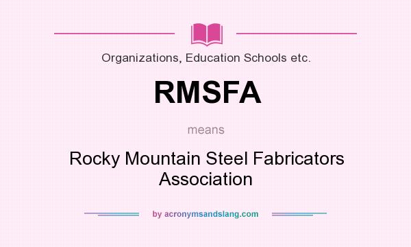 What does RMSFA mean? It stands for Rocky Mountain Steel Fabricators Association
