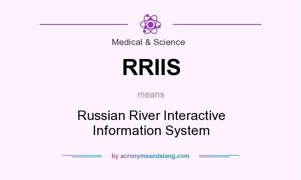 What does RRIIS mean? It stands for Russian River Interactive Information System