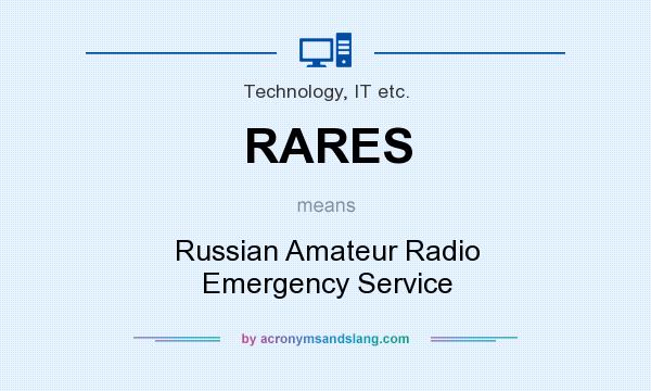 What does RARES mean? It stands for Russian Amateur Radio Emergency Service