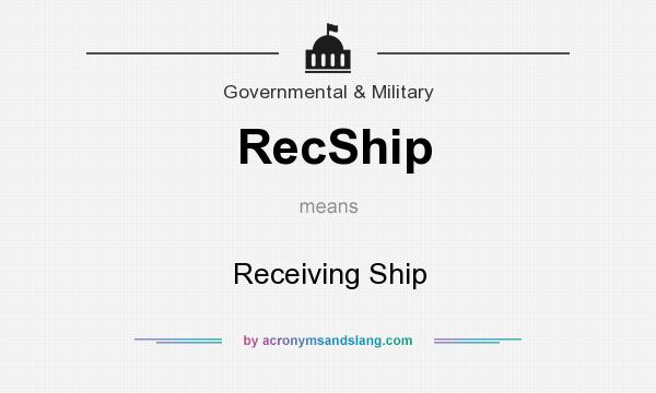 What does RecShip mean? It stands for Receiving Ship