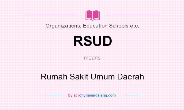 What does RSUD mean? It stands for Rumah Sakit Umum Daerah