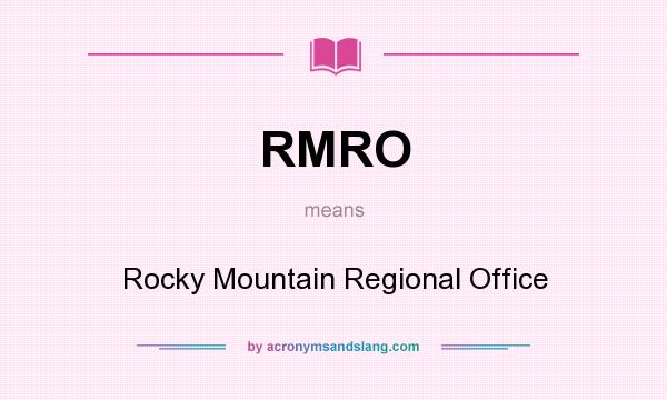What does RMRO mean? It stands for Rocky Mountain Regional Office