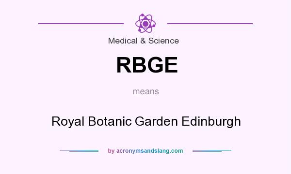 What does RBGE mean? It stands for Royal Botanic Garden Edinburgh