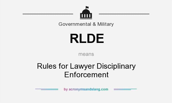 What does RLDE mean? It stands for Rules for Lawyer Disciplinary Enforcement