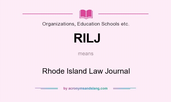 What does RILJ mean? It stands for Rhode Island Law Journal