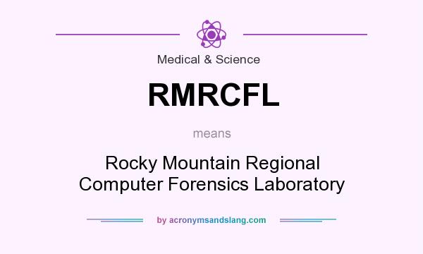 What does RMRCFL mean? It stands for Rocky Mountain Regional Computer Forensics Laboratory