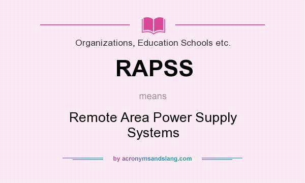 What does RAPSS mean? It stands for Remote Area Power Supply Systems