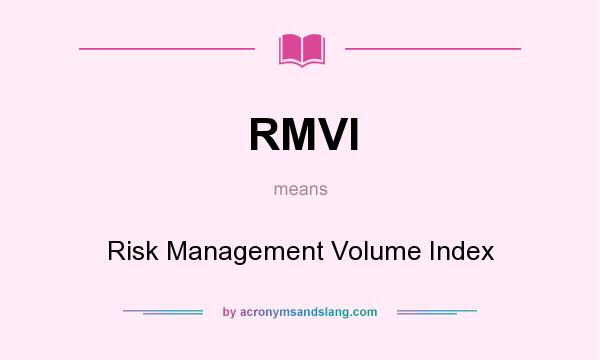 What does RMVI mean? It stands for Risk Management Volume Index
