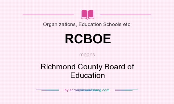 What does RCBOE mean? It stands for Richmond County Board of Education
