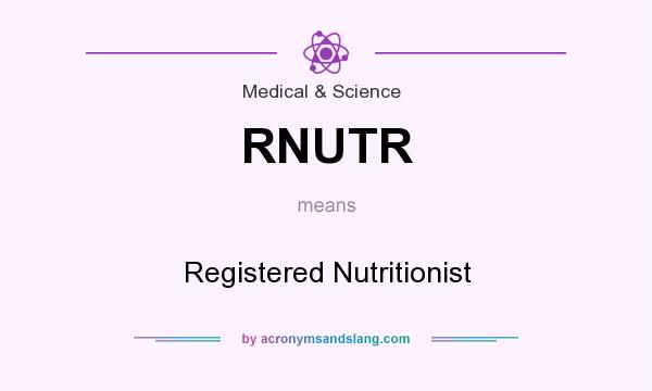 What does RNUTR mean? It stands for Registered Nutritionist