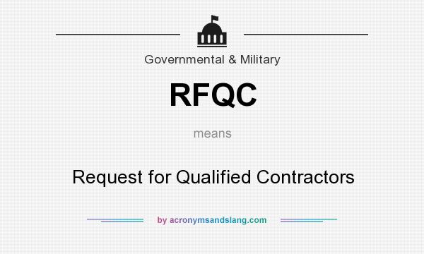 What does RFQC mean? It stands for Request for Qualified Contractors