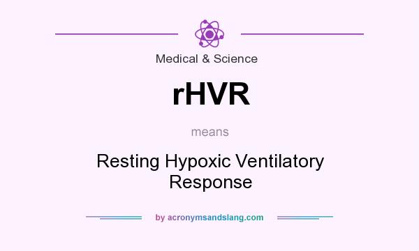 What does rHVR mean? It stands for Resting Hypoxic Ventilatory Response