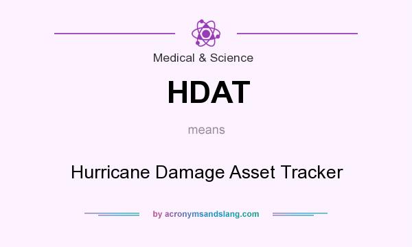 What does HDAT mean? It stands for Hurricane Damage Asset Tracker