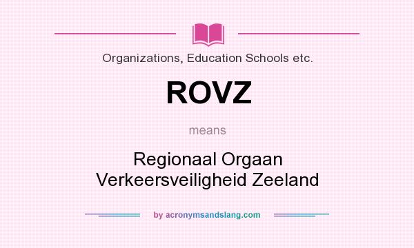 What does ROVZ mean? It stands for Regionaal Orgaan Verkeersveiligheid Zeeland