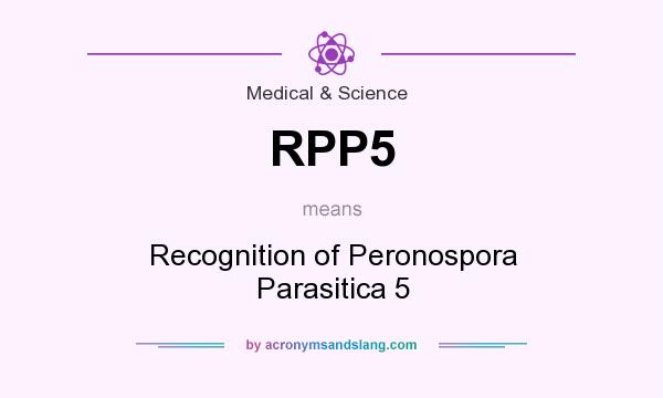What does RPP5 mean? It stands for Recognition of Peronospora Parasitica 5