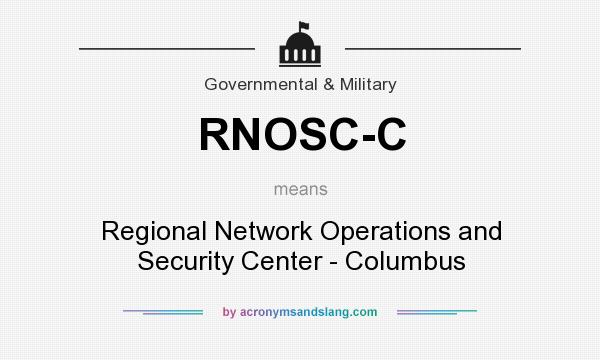 What does RNOSC-C mean? It stands for Regional Network Operations and Security Center - Columbus