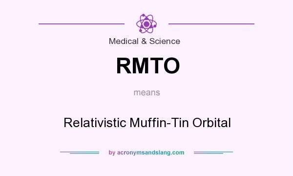 What does RMTO mean? It stands for Relativistic Muffin-Tin Orbital