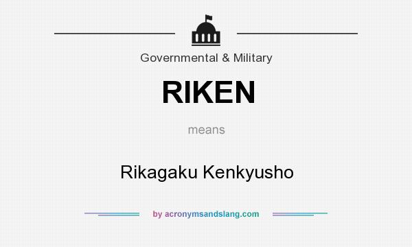 What does RIKEN mean? It stands for Rikagaku Kenkyusho
