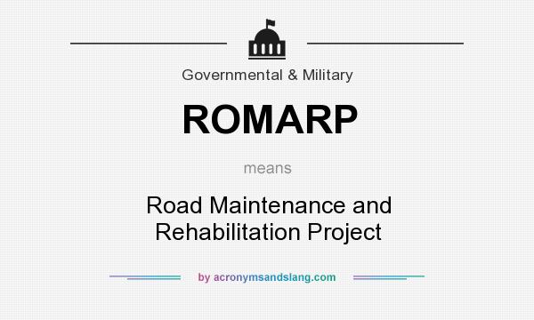 What does ROMARP mean? It stands for Road Maintenance and Rehabilitation Project