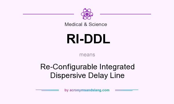 What does RI-DDL mean? It stands for Re-Configurable Integrated Dispersive Delay Line