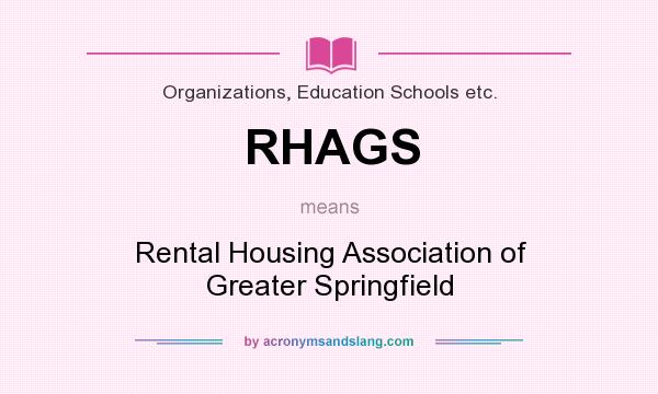 What does RHAGS mean? It stands for Rental Housing Association of Greater Springfield