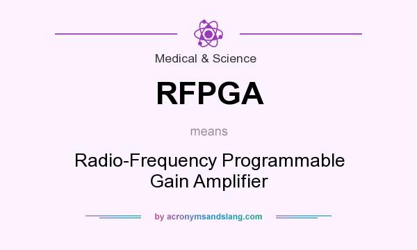 What does RFPGA mean? It stands for Radio-Frequency Programmable Gain Amplifier