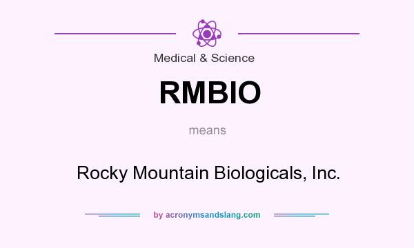 What does RMBIO mean? It stands for Rocky Mountain Biologicals, Inc.