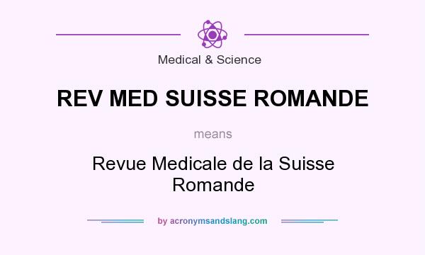 What does REV MED SUISSE ROMANDE mean? It stands for Revue Medicale de la Suisse Romande