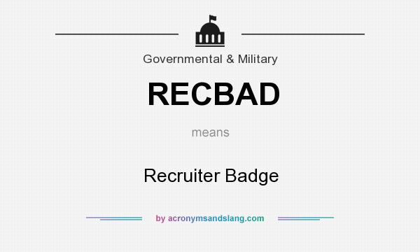 What does RECBAD mean? It stands for Recruiter Badge